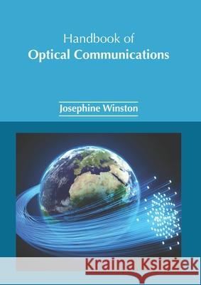 Handbook of Optical Communications Josephine Winston 9781632386793 NY Research Press