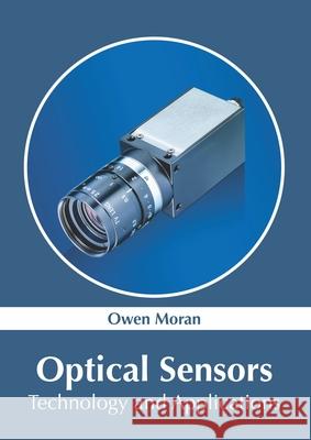 Optical Sensors: Technology and Applications Owen Moran 9781632387202 NY Research Press