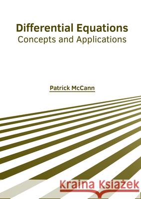 Differential Equations: Concepts and Applications Patrick McCann 9781632387622 NY Research Press