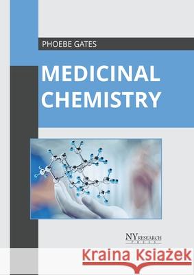 Medicinal Chemistry Phoebe Gates 9781632387899 NY Research Press