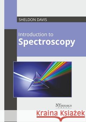 Introduction to Spectroscopy Sheldon Davis 9781632388148 NY Research Press