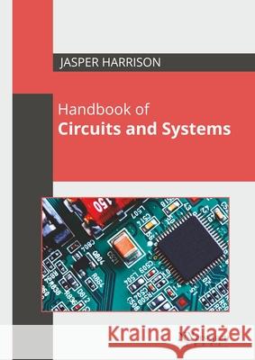 Handbook of Circuits and Systems Jasper Harrison 9781632388490 NY Research Press