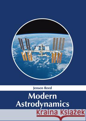 Modern Astrodynamics Jensen Reed 9781632388506