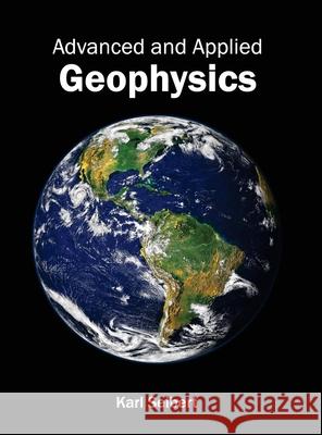 Advanced and Applied Geophysics Karl Seibert 9781632390127 Callisto Reference