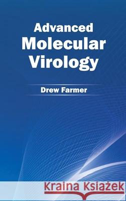 Advanced Molecular Virology Drew Farmer 9781632390219 Callisto Reference