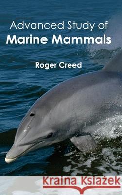 Advanced Study of Marine Mammals Roger Creed 9781632390295