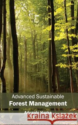 Advanced Sustainable Forest Management Aduardo Hapke 9781632390301 Callisto Reference