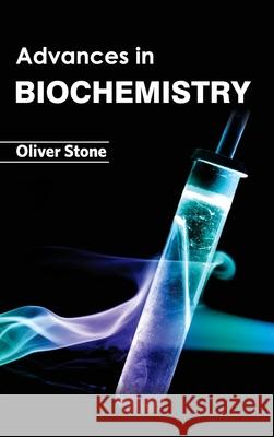 Advances in Biochemistry Oliver Stone 9781632390370