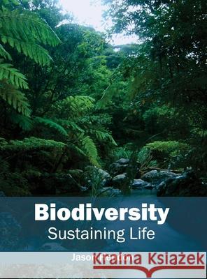 Biodiversity: Sustaining Life Jason Hendon 9781632390950