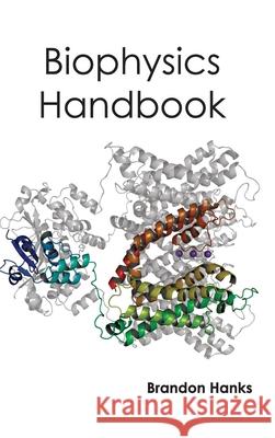 Biophysics Handbook Brandon Hanks 9781632391032 Callisto Reference