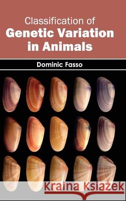 Classification of Genetic Variation in Animals Dominic Fasso 9781632391131