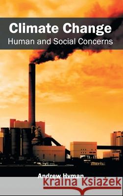 Climate Change: Human and Social Concerns Andrew Hyman 9781632391148