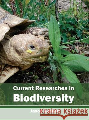 Current Researches in Biodiversity Jason Hendon 9781632391438