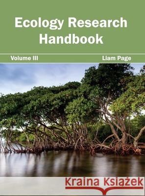 Ecology Research Handbook: Volume III Liam Page 9781632391612 Callisto Reference