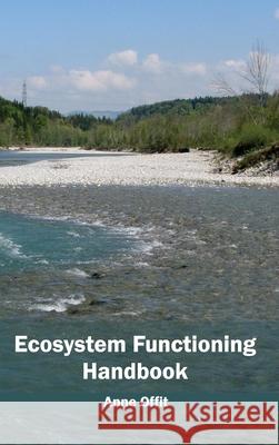 Ecosystem Functioning Handbook Anne Offit 9781632391636 Callisto Reference