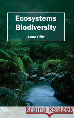 Ecosystems Biodiversity Anne Offit 9781632391643 Callisto Reference