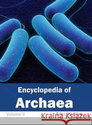 Encyclopedia of Archaea: Volume II Giles Watkins 9781632392084 Callisto Reference