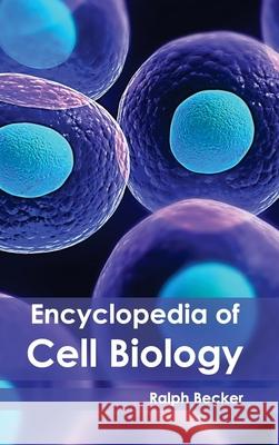 Encyclopedia of Cell Biology Ralph Becker 9781632392190