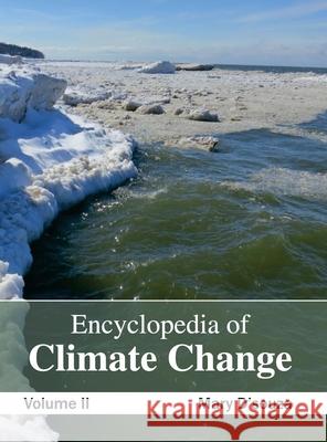 Encyclopedia of Climate Change: Volume II Mary D'Souza 9781632392220 Callisto Reference