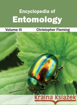 Encyclopedia of Entomology: Volume III Christopher Fleming 9781632392428