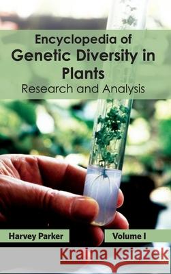 Encyclopedia of Genetic Diversity in Plants: Volume I (Research and Analysis) Harvey Parker 9781632392527