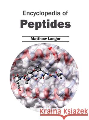 Encyclopedia of Peptides Matthew Langer 9781632392763 Callisto Reference