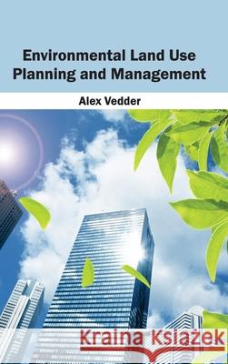 Environmental Land Use Planning and Management Alex Vedder 9781632393135