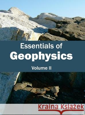 Essentials of Geophysics: Volume II Karl Seibert 9781632393302 Callisto Reference