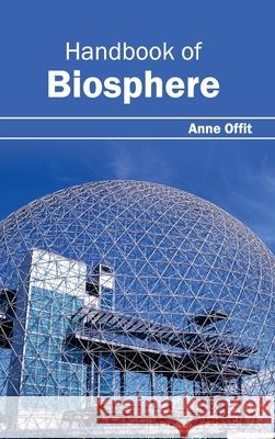 Handbook of Biosphere Anne Offit 9781632393746 Callisto Reference