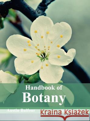 Handbook of Botany: Volume II Austin Balfour 9781632393760 Callisto Reference