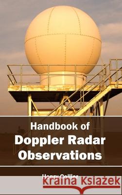 Handbook of Doppler Radar Observations Henry Collier 9781632393845 Callisto Reference