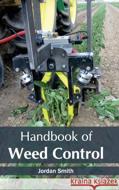 Handbook of Weed Control Jordan Smith 9781632394163 Callisto Reference