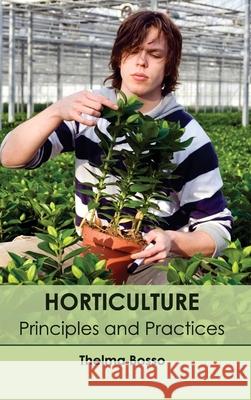 Horticulture: Principles and Practices Thelma Bosso 9781632394200