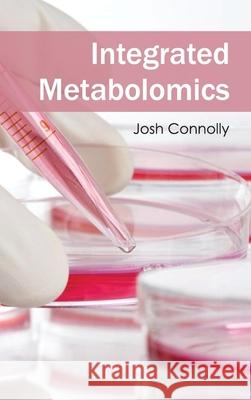 Integrated Metabolomics Josh Connolly 9781632394309 Callisto Reference