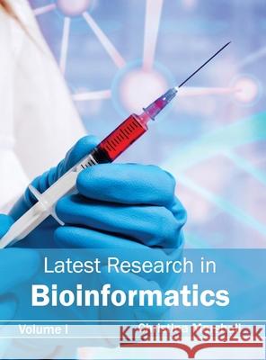 Latest Research in Bioinformatics: Volume I Christina Marshall 9781632394453 Callisto Reference