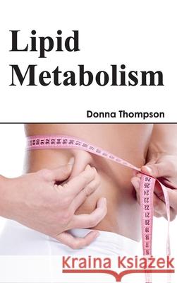 Lipid Metabolism Donna Thompson 9781632394484