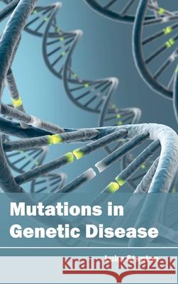 Mutations in Genetic Disease Luke Stanton 9781632394712 Callisto Reference