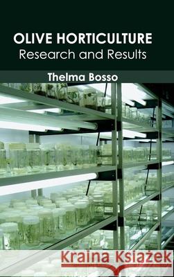 Olive Horticulture: Research and Results Thelma Bosso 9781632394903