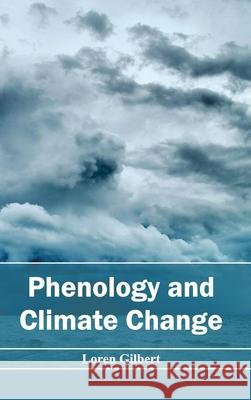 Phenology and Climate Change Loren Gilbert 9781632395108