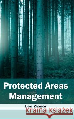 Protected Areas Management Lee Zieger 9781632395191 Callisto Reference