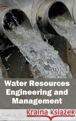 Water Resources Engineering and Management Herbert Lotus 9781632396181 Callisto Reference