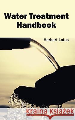 Water Treatment Handbook Herbert Lotus 9781632396228 Callisto Reference