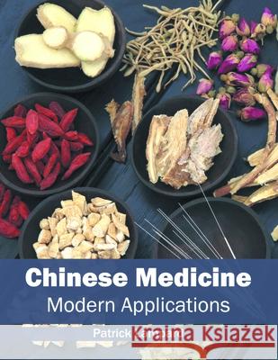 Chinese Medicine: Modern Applications Patrick Lampard 9781632396389 Callisto Reference