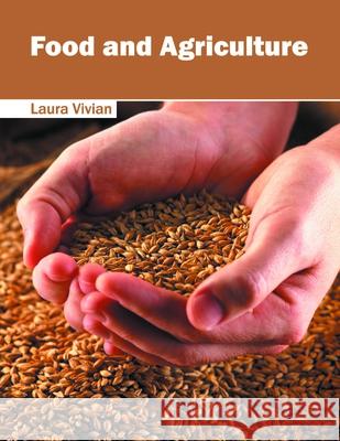 Food and Agriculture Laura Vivian 9781632396648 Callisto Reference