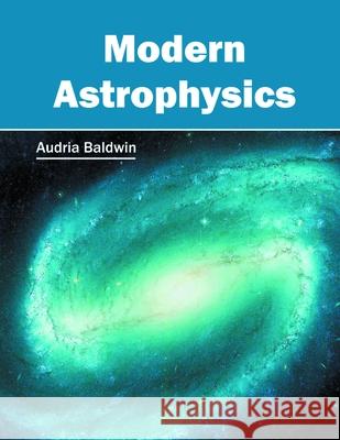 Modern Astrophysics Audria Baldwin 9781632397362 Callisto Reference