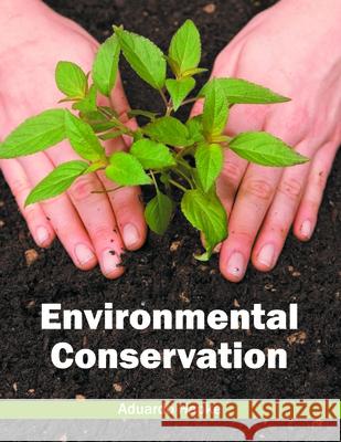 Environmental Conservation Aduardo Hapke 9781632397546 Callisto Reference