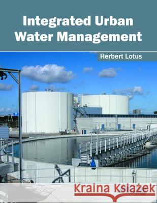 Integrated Urban Water Management Herbert Lotus 9781632397607 Callisto Reference