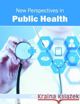 New Perspectives in Public Health Abby Calvin 9781632397737 Callisto Reference