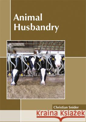 Animal Husbandry Christian Snider 9781632397799 Callisto Reference