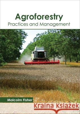 Agroforestry: Practices and Management Malcolm Fisher 9781632397959